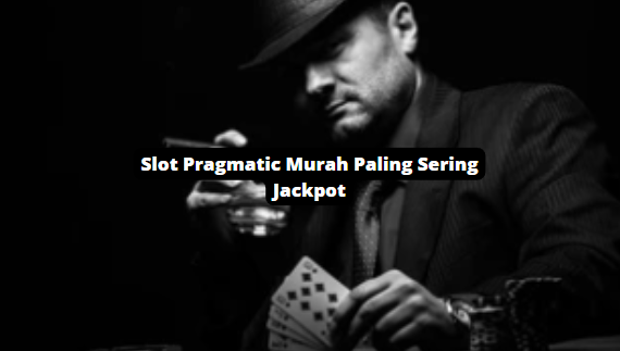 Slot Pragmatic Play Murah